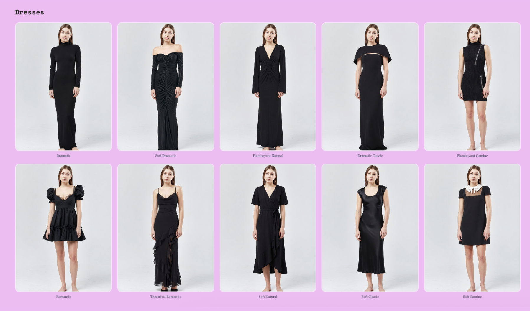 Virtual try-on of the signature dress silhouette for each of the ten Kibbe types: Dramatic, Soft Dramatic, Flamboyant Natural, Dramatic Classic, Flamboyant Gamine, Romantic, Theatrical Romantic, Soft Natural, Soft Classic, and Soft Gamine, all shown on the same model.
